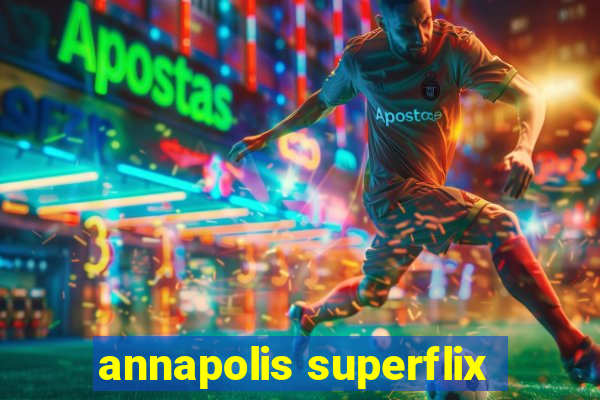 annapolis superflix